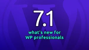 WordPress 7.1: What’s new for web designers and site owners